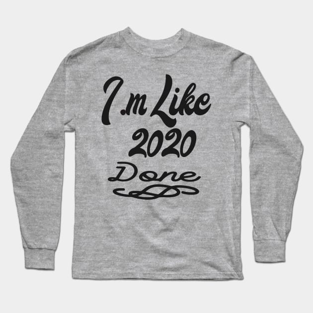 Like 2020 Done Long Sleeve T-Shirt by Shop Ovov